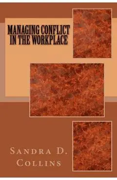 Managing Conflict in the Workplace - James O'rourke Iv