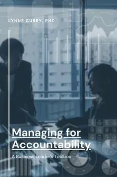 Managing for Accountability: A Business Leader's Toolbox, Paperback/Lynne Curry