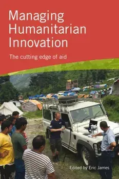 Managing Humanitarian Innovation. The cutting edge of aid, Paperback/Abigail Taylor
