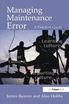 Managing Maintenance Error. A Practical Guide, Paperback/Alan Hobbs