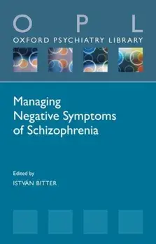 Managing Negative Symptoms of Schizophrenia, Paperback/Istvn Bitter