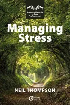 Managing Stress. 2 ed, Paperback/Neil Thompson