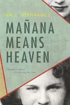 Manana Means Heaven, Paperback/Tim Z. Hernandez