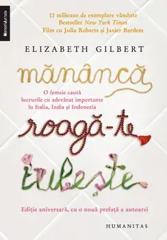 Mananca, roaga-te, iubeste/Elizabeth Gilbert