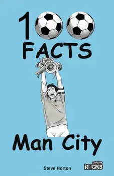 Manchester City - 100 Facts, Paperback/Steve Horton