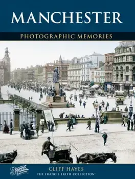 Manchester. Photographic Memories, Rev Pbk ed., Paperback/Cliff Hayes