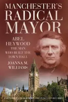 Manchester's Radical Mayor, Paperback/Joanna Williams