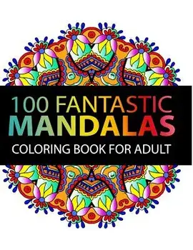 Mandala Coloring Book: 100 Plus Flower and Snowflake Mandala Designs and Stress Relieving Patterns for Adult Relaxation, Meditation, and Happ, Paperback/Stephen J. Mitchell