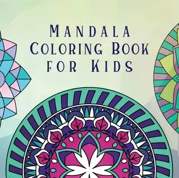 Mandala Coloring Book for Kids: Childrens Coloring Book with Fun, Easy, and Relaxing Mandalas for Boys, Girls, and Beginners, Paperback/Young Dreamers Press
