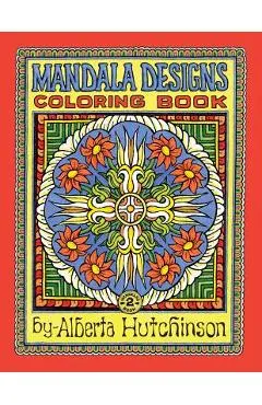 Mandala Design Coloring Book No. 2: 32 New Mandala Designs - Alberta L. Hutchinson