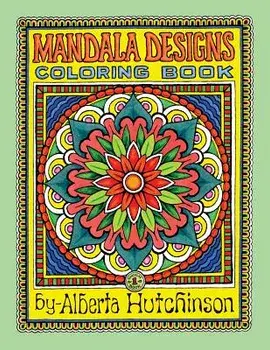 Mandala Designs Coloring Book No. 1: 35 New Mandala Designs, Paperback/Alberta L. Hutchinson