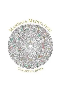 Mandala Meditation Coloring Book - Sterling Publishing Company