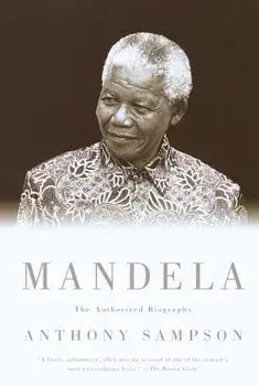 Mandela: The Authorized Biography, Paperback/Anthony Sampson