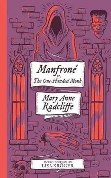 Manfrone; or, The One-Handed Monk (Monster, She Wrote), Paperback/Mary Anne Radcliffe
