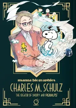 Manga Biographies: Charles M. Schulz The Creator of Snoopy and Peanuts, Paperback/Yuzuru Kuki