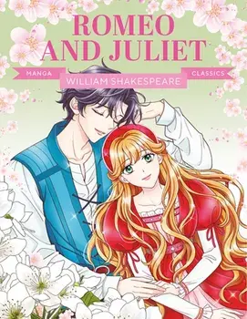 Manga Classics: Romeo and Juliet. Great Literature Brought to Life, Paperback/***
