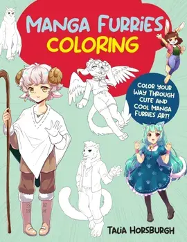 Manga Furries Coloring. Color your way through cute and cool manga furries art!, Paperback/***