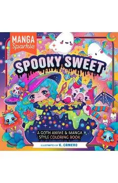 Manga Sparkle: Spooky Sweet: A Goth Anime & Manga Style Coloring Book - K. Camero