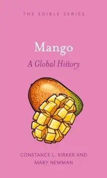 Mango. A Global History, Hardback/Mary Newman