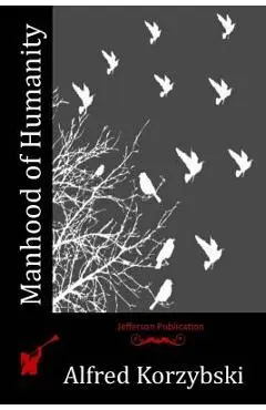 Manhood of Humanity - Alfred Korzybski