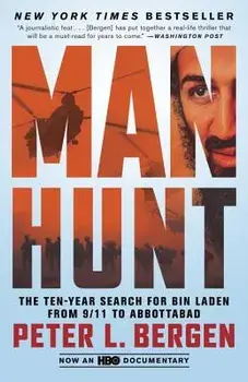 Manhunt: The Ten-Year Search for Bin Laden from 9/11 to Abbottabad, Paperback/Peter L. Bergen