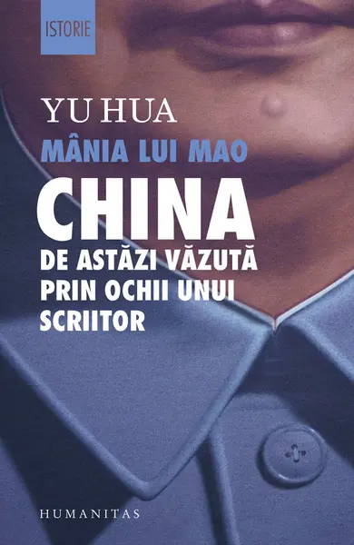 Mânia lui Mao. China de astăzi văzută prin ochii unui scriitor