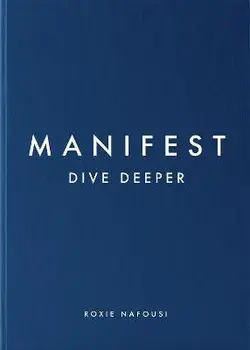 Manifest: Dive Deeper. The No 5 Sunday Times Bestseller, Hardback/Roxie Nafousi
