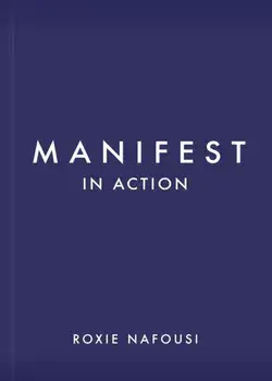 Manifest in Action. Unlock Your Limitless Potential, Hardback/Roxie Nafousi