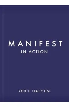 Manifest in Action: Unlock Your Limitless Potential - Roxie Nafousi
