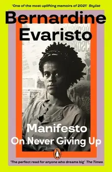 Manifesto. A radically honest and inspirational memoir from the Booker Prize winning author of Girl, Woman, Other, Paperback/Bernardine Evaristo
