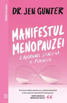 Manifestul menopauzei. O abordare stiintifica si feminista/Jen Gunter