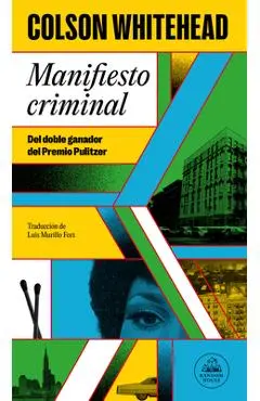Manifiesto Criminal / Crook Manifesto - Colson Whitehead