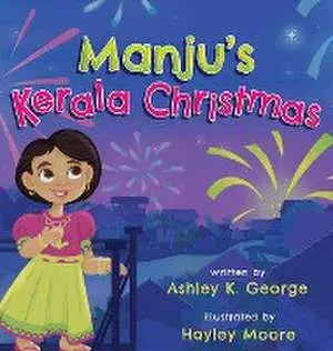 Manju's Kerala Christmas, Hardcover/Ashley K. George