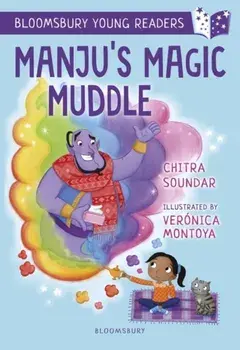 Manju's Magic Muddle: A Bloomsbury Young Reader. Gold Book Band, Paperback/Chitra Soundar