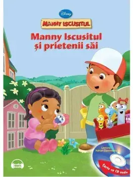 Manny Iscusitul si prietenii sai. Manny Iscusitul (carte cu CD audio)/***