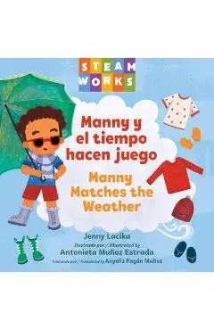 Manny Y El Tiempo Hacen Juego / Manny Matches the Weather (Spanish Bilingual Edition) - Jenny Lacika