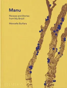 Manu. Recipes and Stories from My Brazil, Hardback/***