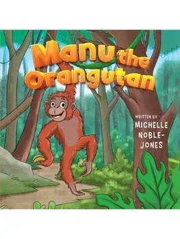 Manu the Orangutan, Paperback/Michelle Noble-Jones