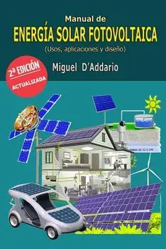 Manual de Energ a Solar Fotovoltaica: Usos, Aplicaciones Y Dise o, Paperback/Miguel D'Addario