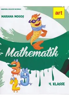 Manual de matematica in limba germana. Clasa a IV-a/Mariana Mogos