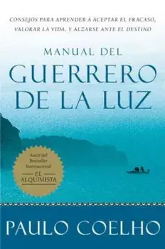 Manual del Guerrero de la Luz = Warrior of the Light, a Manual, Paperback/Paulo Coelho