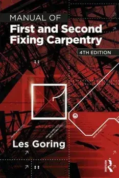 Manual of First and Second Fixing Carpentry, Paperback/Les Goring