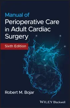 Manual of Perioperative Care in Adult Cardiac Surgery, Paperback/Robert M. Bojar