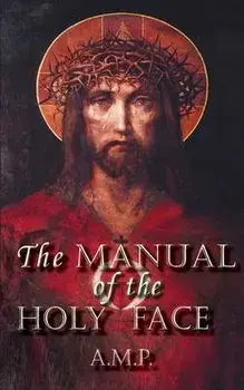 Manual of the Holy Face, Paperback/A. M. P