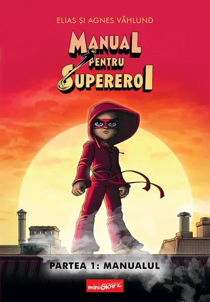 Manual pentru Supereroi 1: Manualul - Elias și Agnes Våhlund