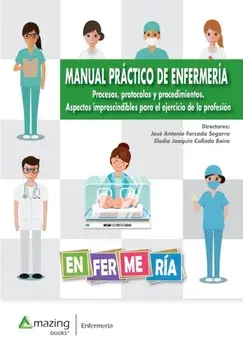 MANUAL PRÁCTICO DE ENFERMERÍA Procesos, protocolos y procedimientos. Aspectos imprescindibles para el ejercicio de la profesión, Paperback/José Antonio Forcada Segarra