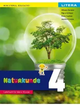 Manual Stiinte ale naturii in limba germana. Clasa a IV-a/Mihaela Garabet, Olguta Schiopu, Paula Copacel, Jeanina Cirstoiu