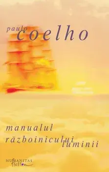 Manualul razboinicului luminii/Paulo Coelho