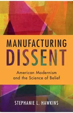 Manufacturing Dissent - Stephanie Hawkins