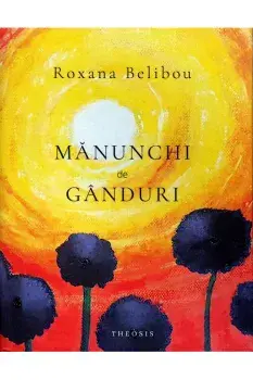 Manunchi de ganduri/Roxana Belibou